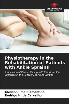 Physiotherapy in the Rehabilitation of Patients with Ankle Sprains: Association of Kinesio Taping with Proprioceptive Exercises in the Recovery of Ankle Sprains