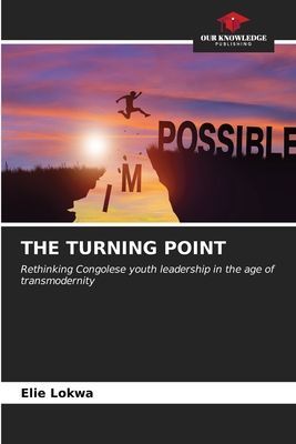 THE TURNING POINT: Rethinking Congolese youth leadership in the age of transmodernity