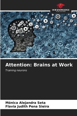Attention: Brains at Work: Training neurons