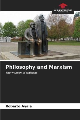 Philosophy and Marxism: The weapon of criticism