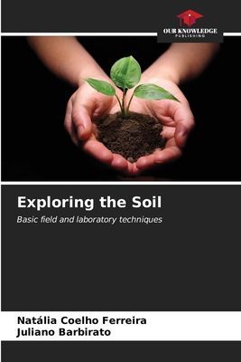 Exploring the Soil: Basic field and laboratory techniques