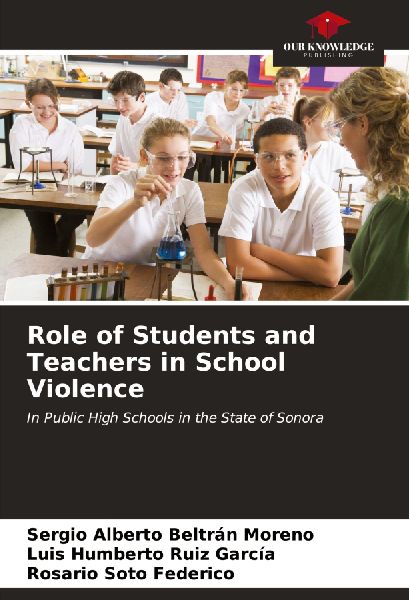 Role of Students and Teachers in School Violence: In Public High Schools in the State of Sonora