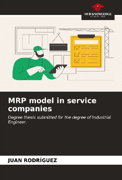 MRP model in service companies: Degree thesis submitted for the degree of Industrial Engineer.