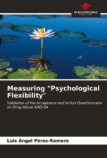 Measuring Psychological Flexibility: Validation of the Acceptance and Action Questionnaire on Drug Abuse AAQ-SA