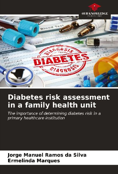 Diabetes risk assessment in a family health unit: The importance of determining diabetes risk in a primary healthcare institution