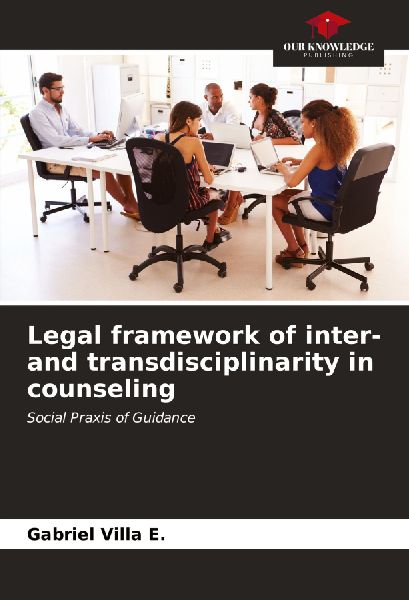 Legal framework of inter- and transdisciplinarity in counseling: Social Praxis of Guidance