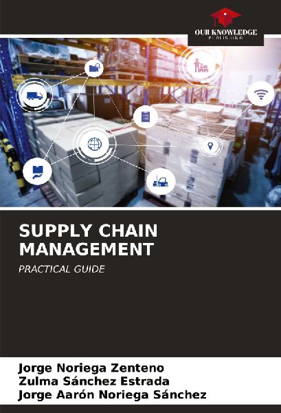 SUPPLY CHAIN MANAGEMENT: PRACTICAL GUIDE