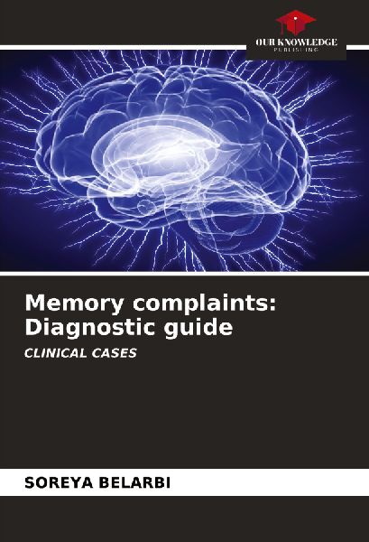 Memory complaints: Diagnostic guide: CLINICAL CASES