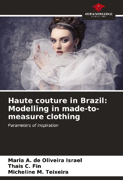 Haute couture in Brazil: Modelling in made-to-measure clothing: Parameters of inspiration
