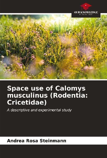 Space use of Calomys musculinus (Rodentia: Cricetidae): A descriptive and experimental study