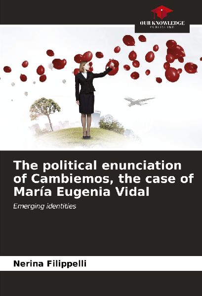The political enunciation of Cambiemos, the case of María Eugenia Vidal: Emerging identities