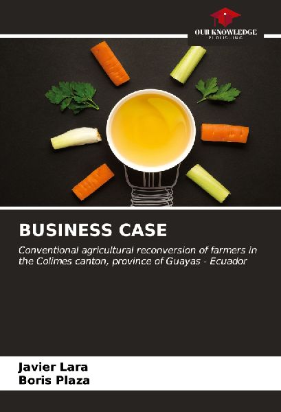 BUSINESS CASE: Conventional agricultural reconversion of farmers in the Colimes canton, province of Guayas - Ecuador