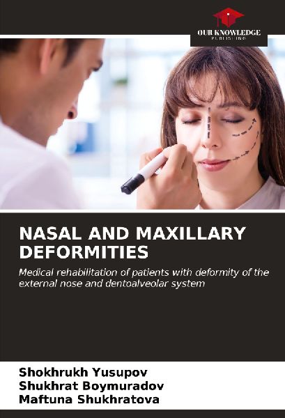 NASAL AND MAXILLARY DEFORMITIES: Medical rehabilitation of patients with deformity of the external nose and dentoalveolar system