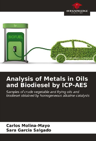 Analysis of Metals in Oils and Biodiesel by ICP-AES: Samples of crude vegetable and frying oils and biodiesel obtained by homogeneous alkaline catalysis