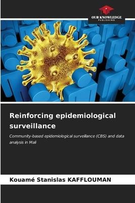 Reinforcing epidemiological surveillance: Community-based epidemiological surveillance (CBS) and data analysis in Mali