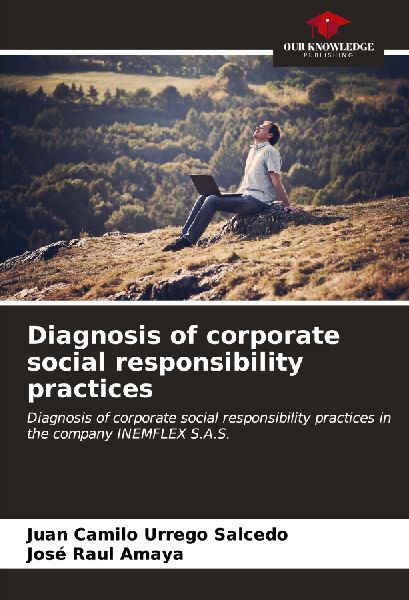 Diagnosis of corporate social responsibility practices: Diagnosis of corporate social responsibility practices in the company INEMFLEX S.A.S.