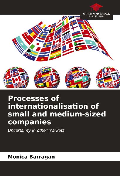 Processes of internationalisation of small and medium-sized companies: Uncertainty in other markets