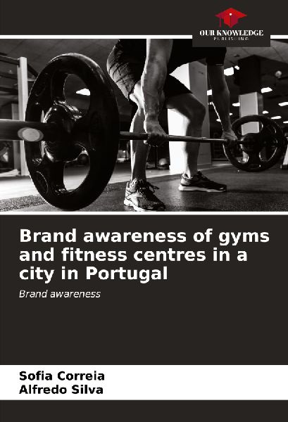 Brand awareness of gyms and fitness centres in a city in Portugal: Brand awareness