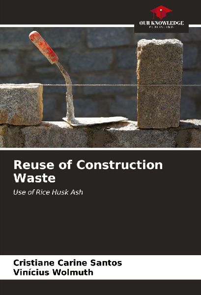 Reuse of Construction Waste: Use of Rice Husk Ash