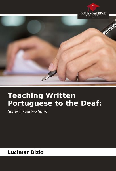 Teaching Written Portuguese to the Deaf:: Some considerations