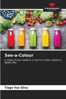 See-a-Colour: A study of race relations in the Ver-o-Peso market in Belém (PA)