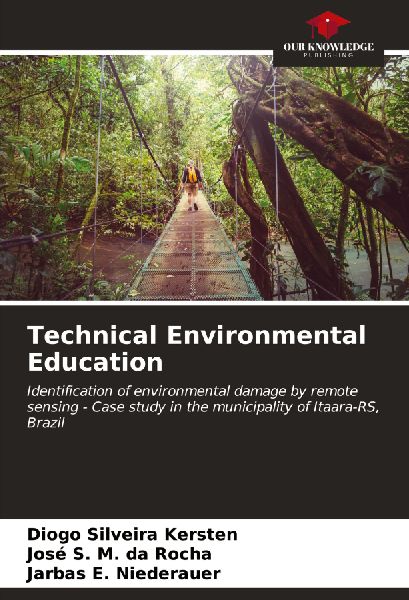 Technical Environmental Education: Identification of environmental damage by remote sensing - Case study in the municipality of Itaara-RS, Brazil