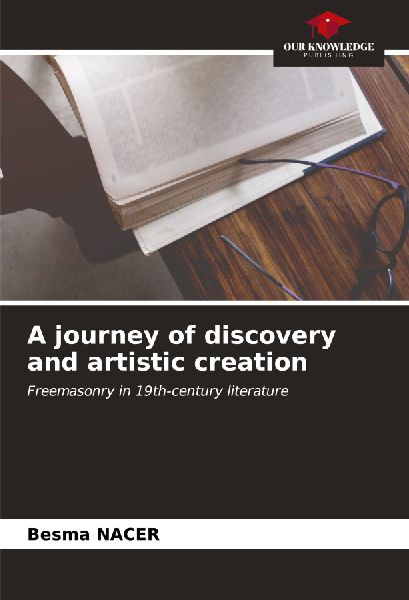 A journey of discovery and artistic creation: Freemasonry in 19th-century literature