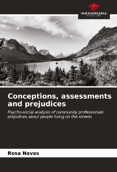 Conceptions, assessments and prejudices: Psycho-social analysis of community professionals prejudices about people living on the streets