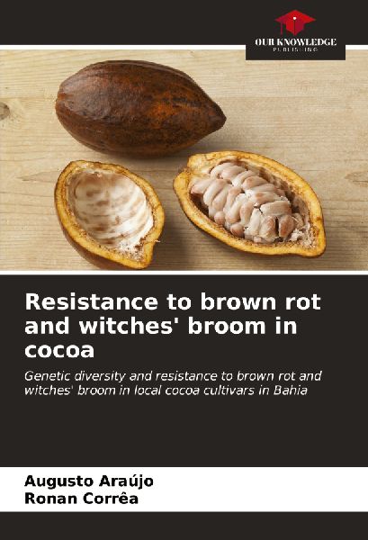 Resistance to brown rot and witches broom in cocoa: Genetic diversity and resistance to brown rot and witches broom in local cocoa cultivars in Bahia