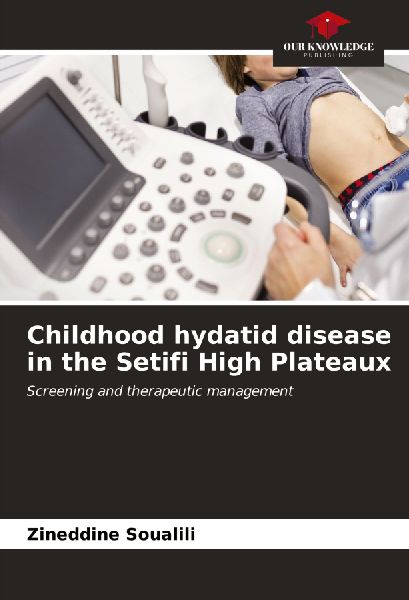 Childhood hydatid disease in the Setifi High Plateaux: Screening and therapeutic management