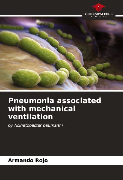 Pneumonia associated with mechanical ventilation: by Acinetobacter baumanni