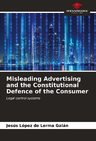 Misleading Advertising and the Constitutional Defence of the Consumer: Legal control systems