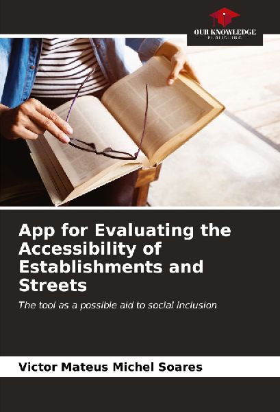 App for Evaluating the Accessibility of Establishments and Streets: The tool as a possible aid to social inclusion