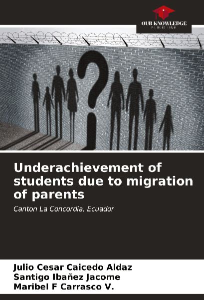 Underachievement of students due to migration of parents: Canton La Concordia, Ecuador