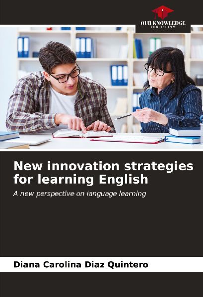 New innovation strategies for learning English: A new perspective on language learning