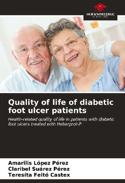 Quality of life of diabetic foot ulcer patients: Health-related quality of life in patients with diabetic foot ulcers treated with Heberprot-P