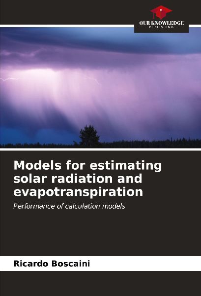 Models for estimating solar radiation and evapotranspiration: Performance of calculation models