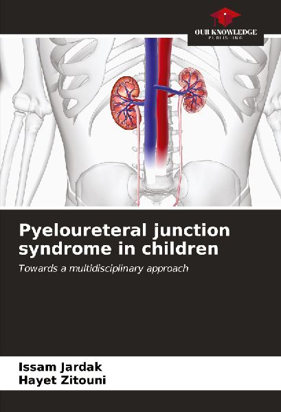 Pyeloureteral junction syndrome in children: Towards a multidisciplinary approach