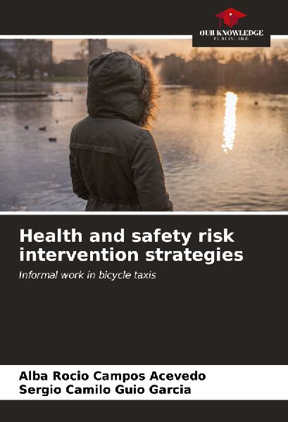 Health and safety risk intervention strategies: Informal work in bicycle taxis
