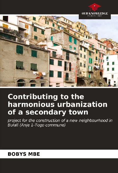 Contributing to the harmonious urbanization of a secondary town: project for the construction of a new neighbourhood in Bulali (Anje 1-Togo commune)
