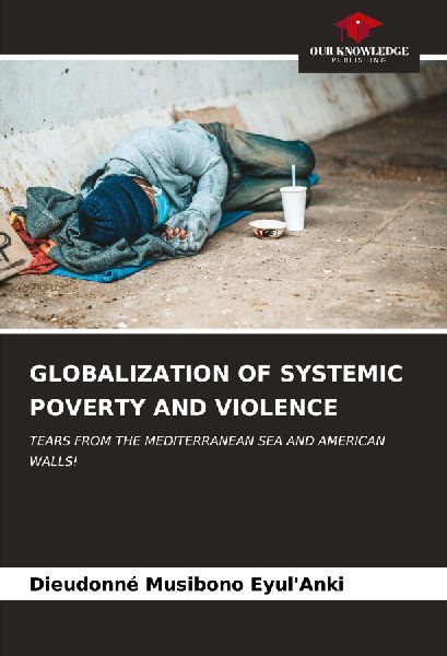 GLOBALIZATION OF SYSTEMIC POVERTY AND VIOLENCE: TEARS FROM THE MEDITERRANEAN SEA AND AMERICAN WALLS!