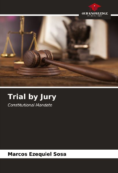 Trial by Jury: Constitutional Mandate