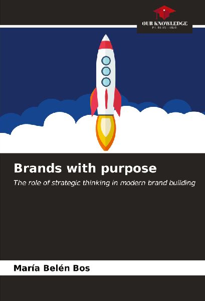 Brands with purpose: The role of strategic thinking in modern brand building