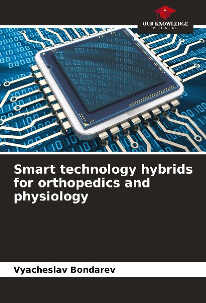 Smart technology hybrids for orthopedics and physiology