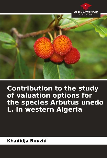 Contribution to the study of valuation options for the species Arbutus unedo L. in western Algeria