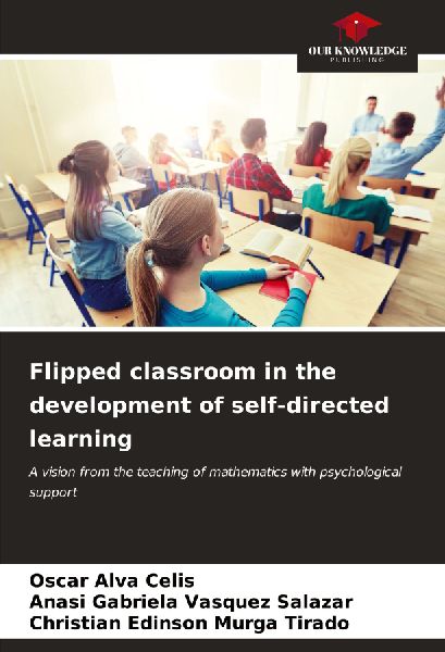 Flipped classroom in the development of self-directed learning: A vision from the teaching of mathematics with psychological support