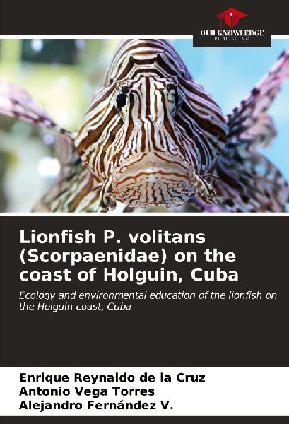 Lionfish P. volitans (Scorpaenidae) on the coast of Holguin, Cuba: Ecology and environmental education of the lionfish on the Holguin coast, Cuba