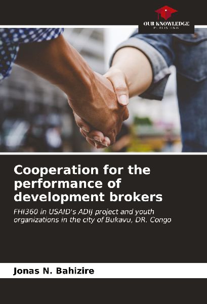 Cooperation for the performance of development brokers: FHI360 in USAIDs ADIJ project and youth organizations in the city of Bukavu, DR. Congo