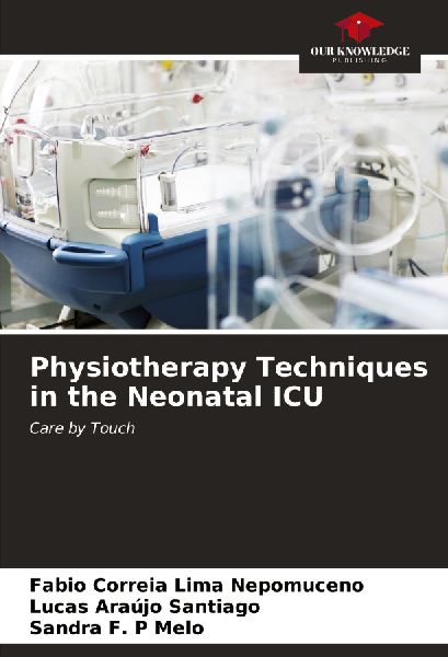 Physiotherapy Techniques in the Neonatal ICU: Care by Touch