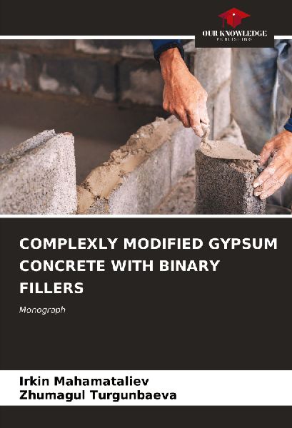 COMPLEXLY MODIFIED GYPSUM CONCRETE WITH BINARY FILLERS: Monograph